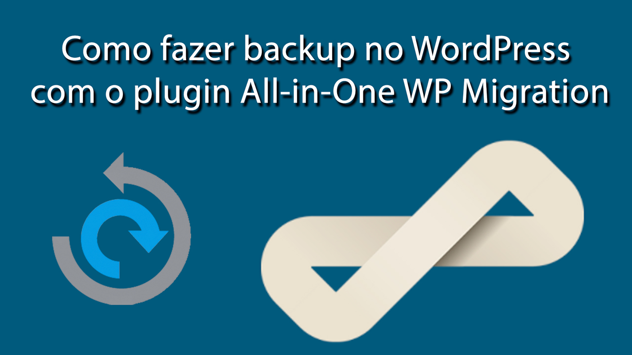 Como fazer backup no WordPress com o plugin All-in-One WP Migration