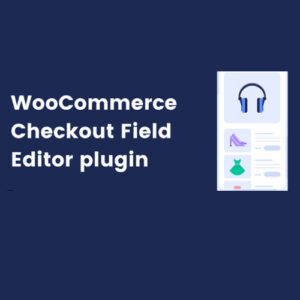 WooCommerce Checkout Field Editor Nulled Download Free